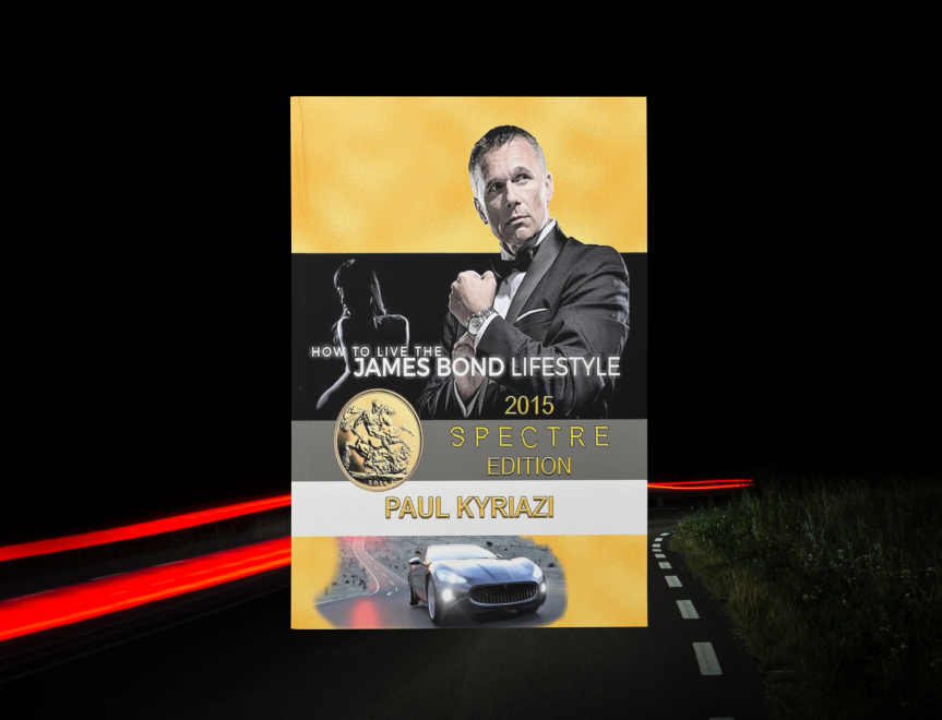 How to Live the James Bond Lifestyle: SPECTRE EDITION: The Complete Seminar by Paul Kyriazi