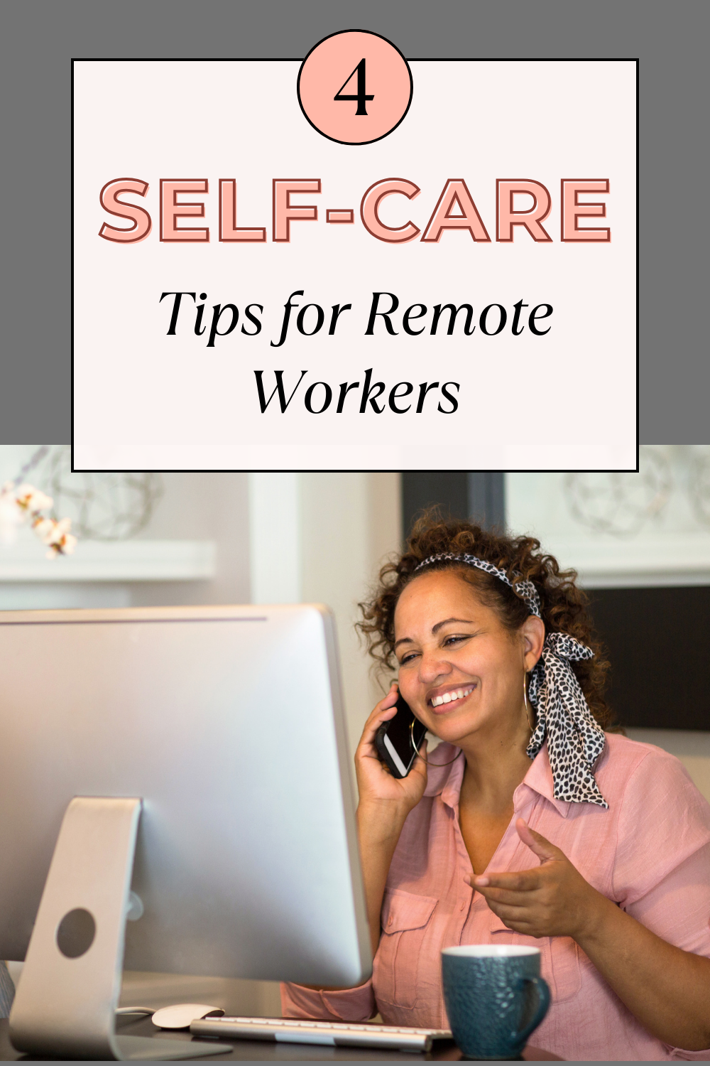 Mind Matters: Four Self-care Tips for Remote Workers